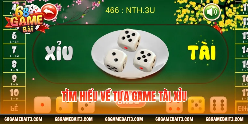 Tìm hiểu về tựa game Tài Xỉu